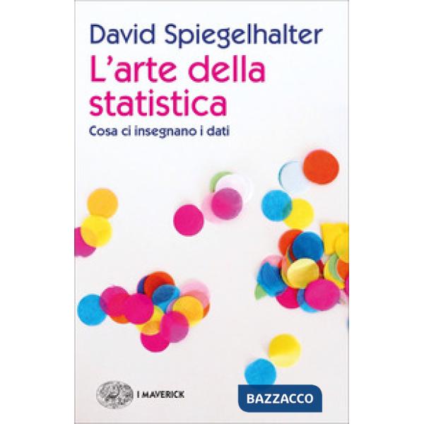 Arte della statistica. Cosa ci insegnano i dati (L')