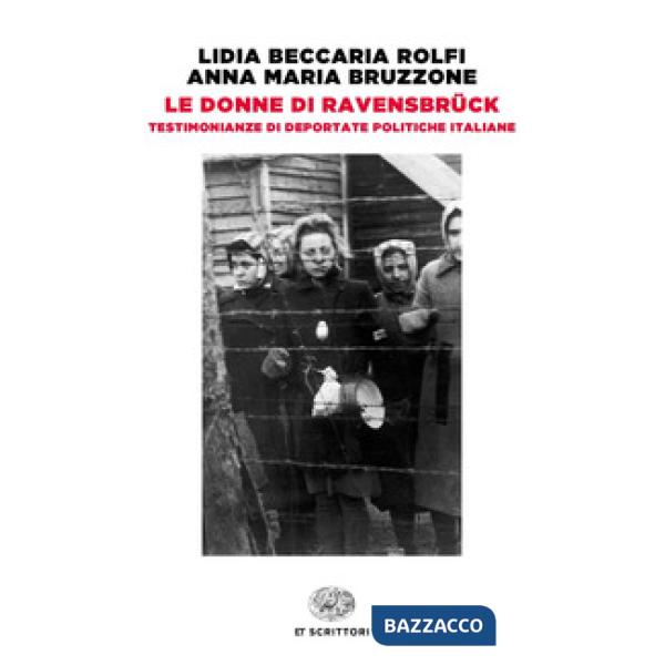Donne di Ravensbrück. Testimonianze di deportate politiche italiane (Le)