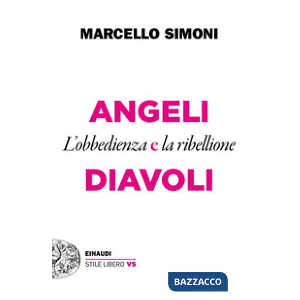 Angeli e diavoli. L'obbedienza e la ribellione