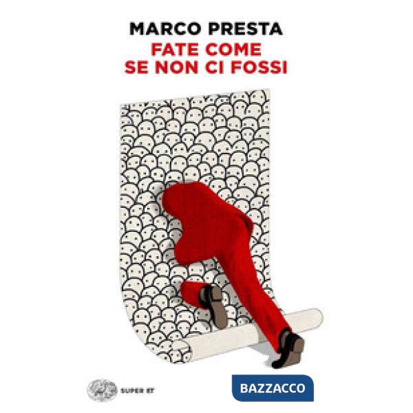 Fate come se non ci fossi