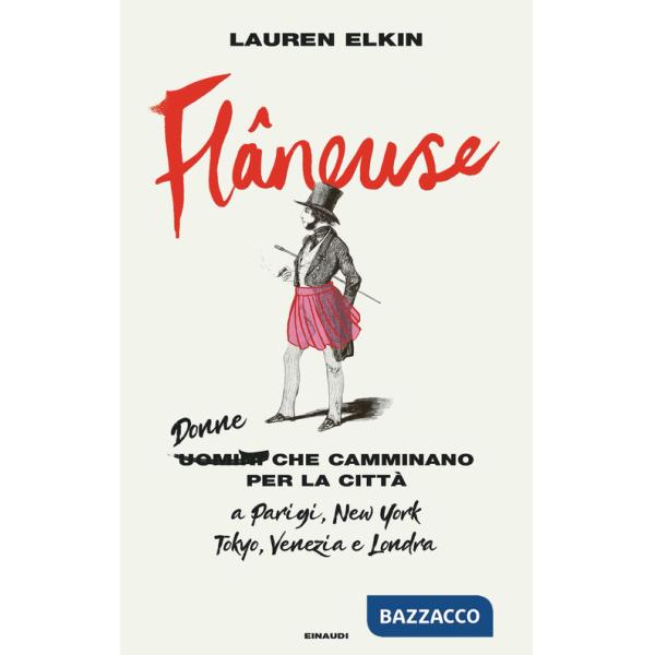 Flâneuse. Donne che camminano per la città a Parigi, New York, Tokyo, Venezia e Londra