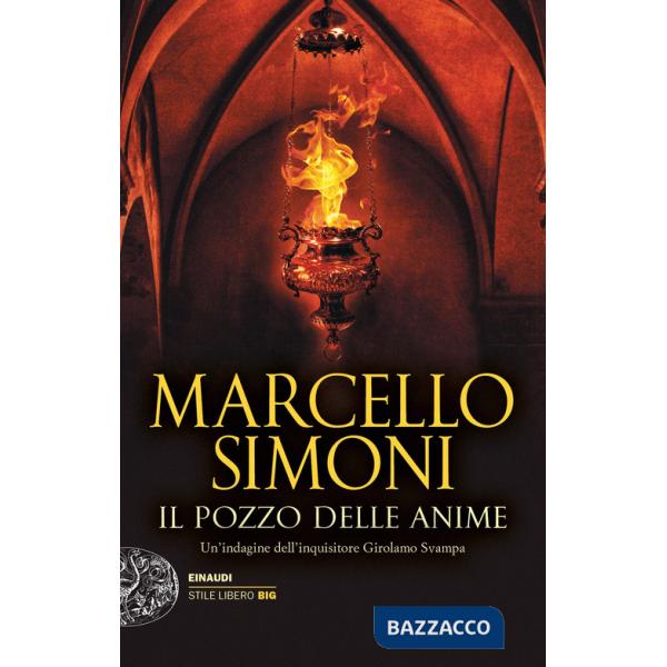 Pozzo delle anime. Un'indagine dell'inquisitore Girolamo Svampa (Il)