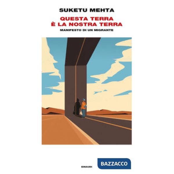 Questa terra è la nostra terra. Manifesto di un migrante