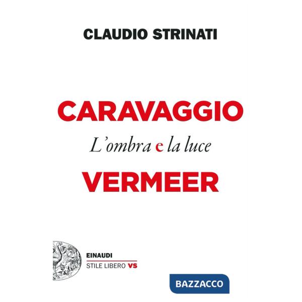 Caravaggio e Vermeer. L'ombra e la luce