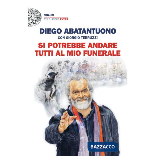Si potrebbe andare tutti al mio funerale