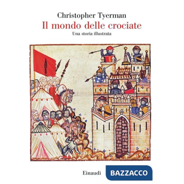 Mondo delle crociate. Una storia illustrata (Il)
