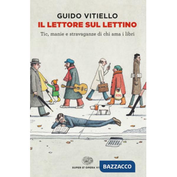 Lettore sul lettino. Tic, manie e stravaganze di chi ama i libri (Il)