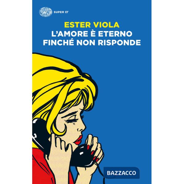 Amore è eterno finché non risponde (L')