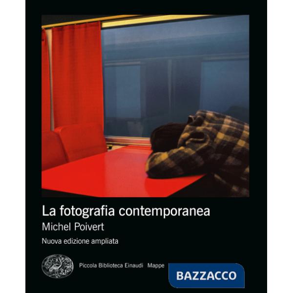 Fotografia contemporanea. Ediz. ampliata (La)