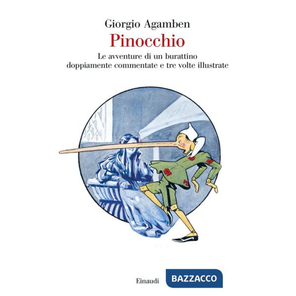 Pinocchio. Le avventure di un burattino doppiamente commentate e tre volte illustrate