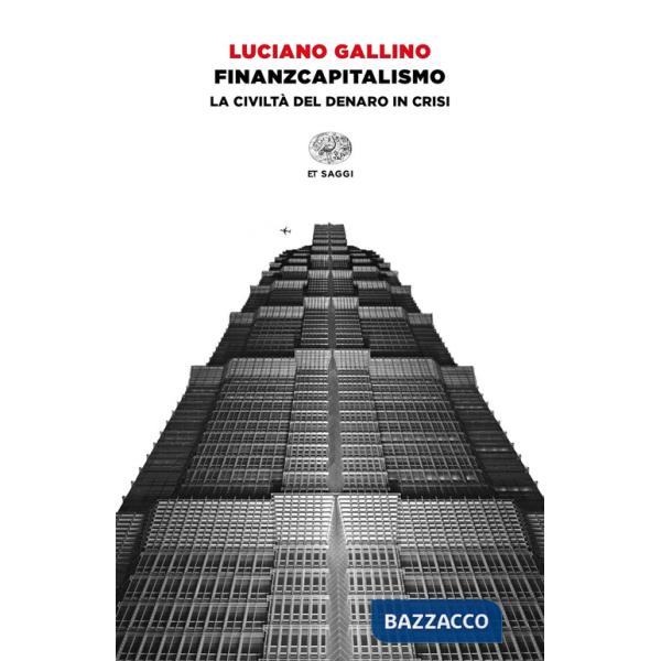 Finanzcapitalismo. La civiltà del denaro in crisi