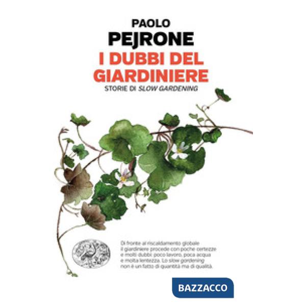 Dubbi del giardiniere. Storie di slow gardening (I)