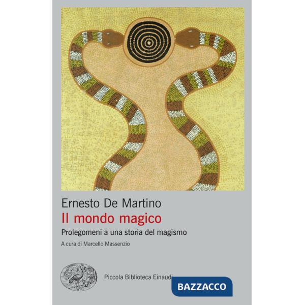 Mondo magico. Prolegomeni a una storia del magismo (Il)