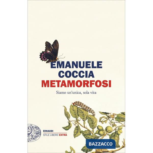 Metamorfosi. Siamo un'unica, sola vita