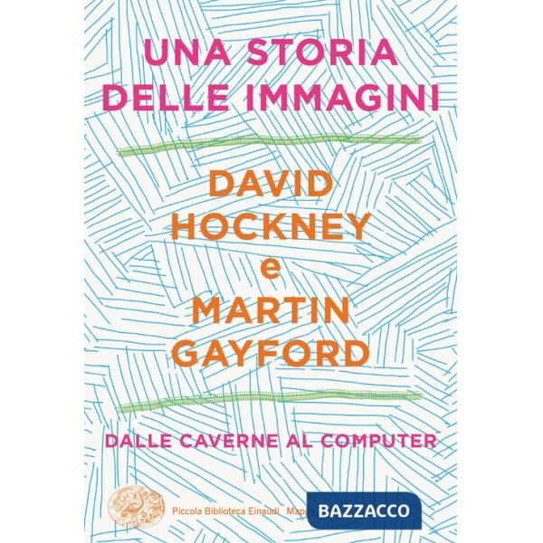Storia delle immagini. Dalle caverne al computer (Una)