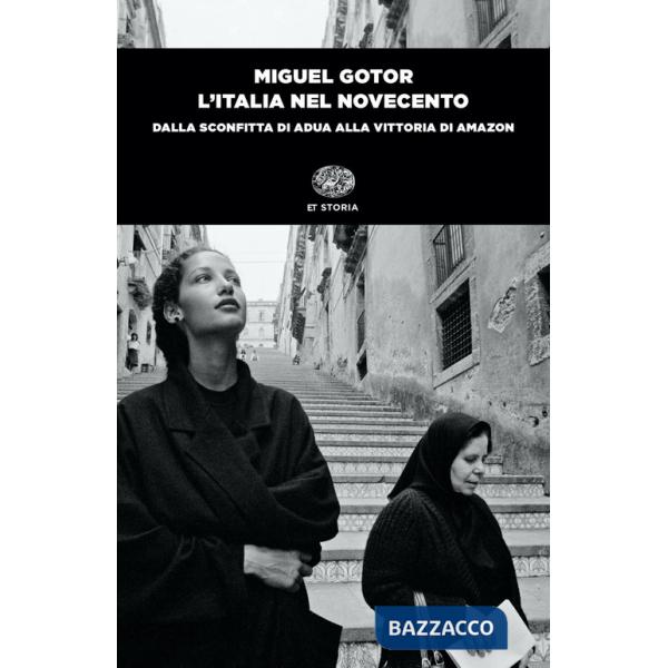 Italia nel Novecento. Dalla sconfitta di Adua alla vittoria di Amazon (L')