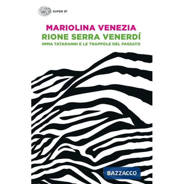 Rione Serra Venerdí. Imma Tataranni e le trappole del passato