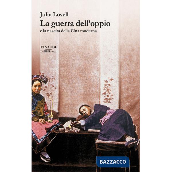 Guerra dell'oppio e la nascita della Cina moderna (La)