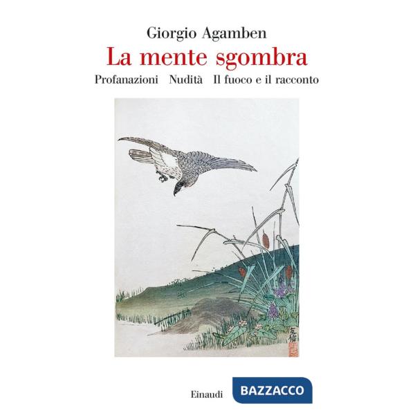 Mente sgombra: Profanazioni-Nudità-Il fuoco e il racconto (La)