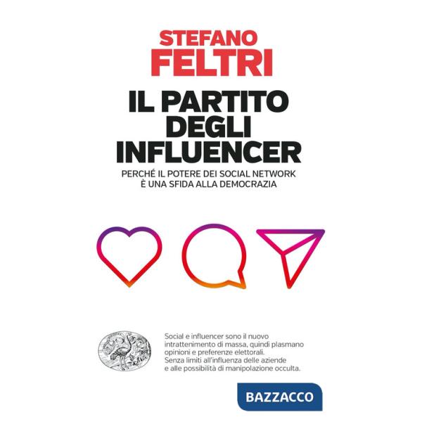Partito degli influencer. Perché il potere dei social network è una sfida alla democrazia (Il)