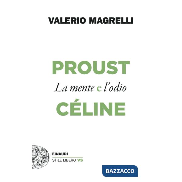 Proust e Céline. La mente e l'odio