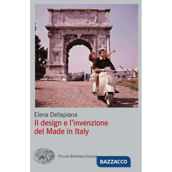 Design e l'invenzione del Made in Italy (Il)