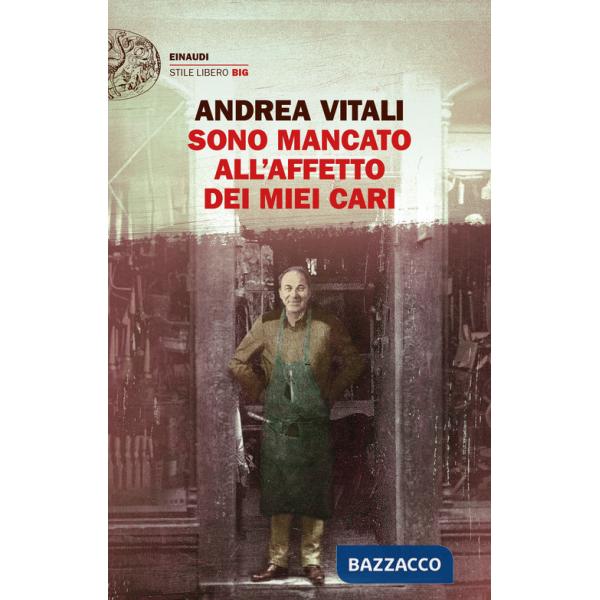 Sono mancato all'affetto dei miei cari