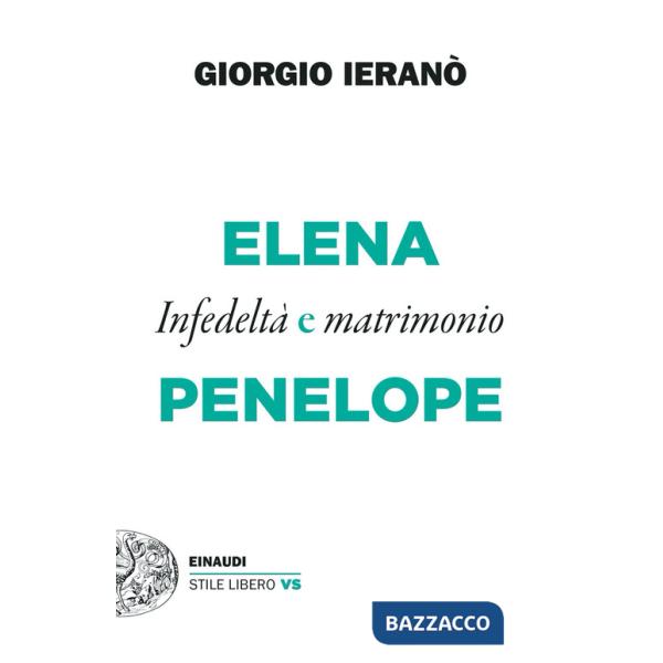 Elena e Penelope. Infedeltà e matrimonio