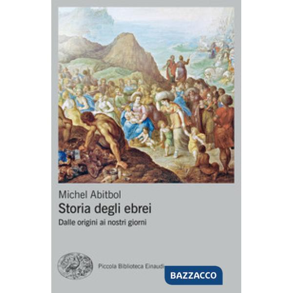 Storia degli ebrei. Dalle origini ai nostri giorni