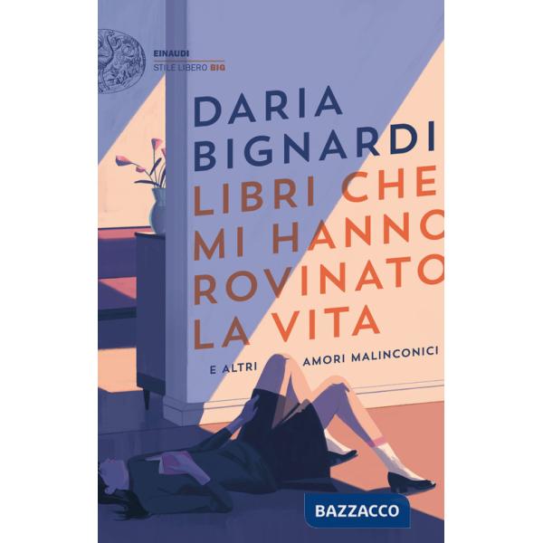 Libri che mi hanno rovinato la vita e altri amori malinconici