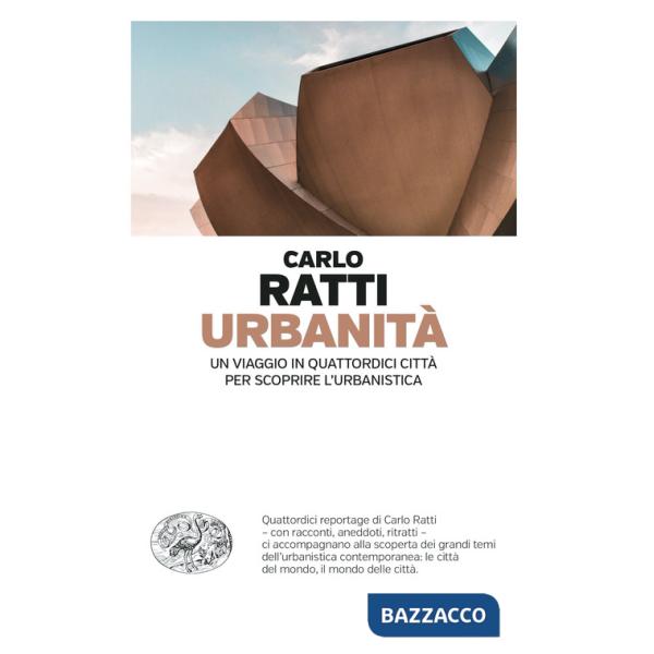 Urbanità. Un viaggio in quattordici città per scoprire l'urbanistica