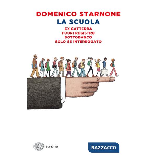 Scuola: Ex cattedra-Fuori registro-Sottobanco-Solo se interrogato (La)