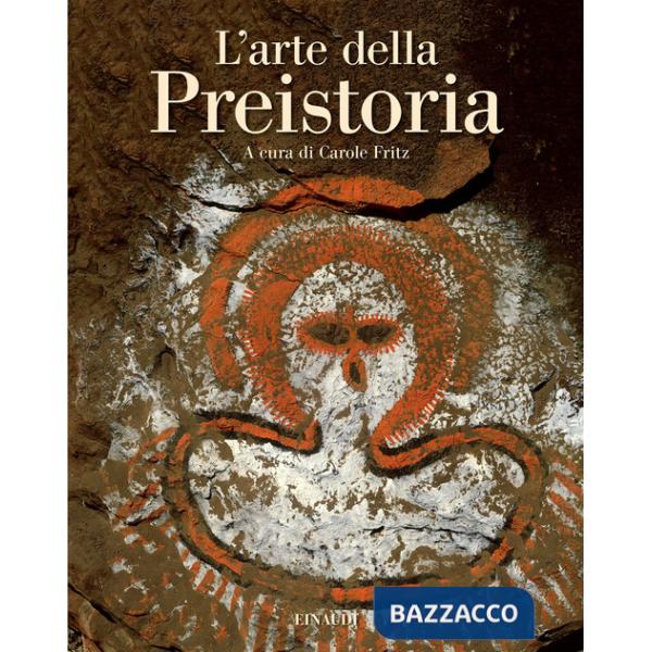 Arte della preistoria. Ediz. illustrata (L')