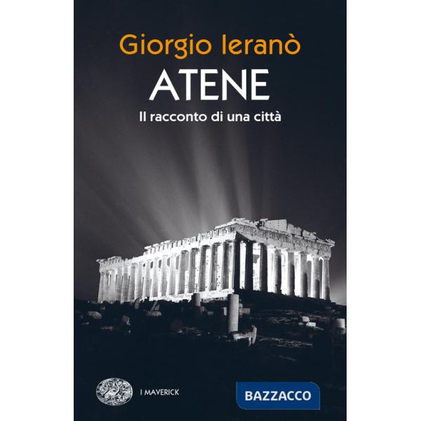 Atene. Il racconto di una città