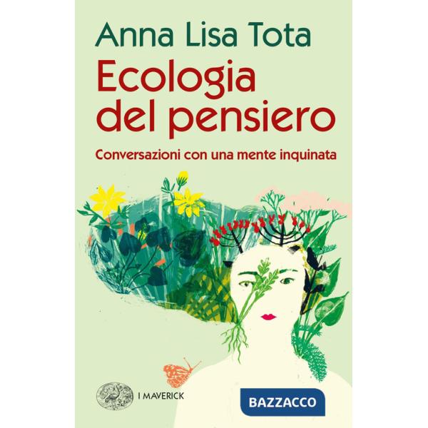 Ecologia del pensiero. Conversazioni con una mente inquinata