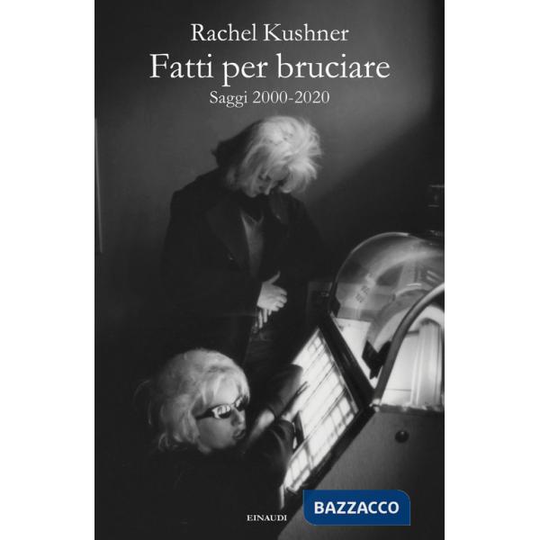 Fatti per bruciare. Saggi 2000-2020
