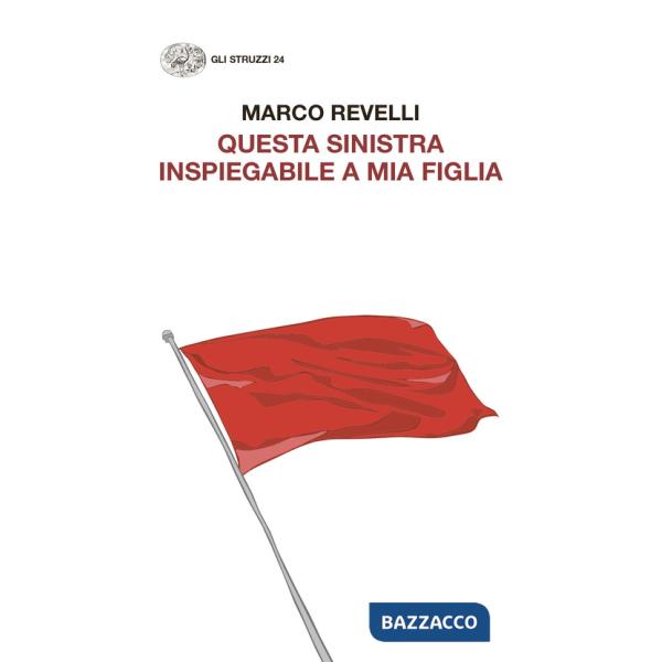 Questa Sinistra inspiegabile a mia figlia. Dialogo immaginario con un'adolescente