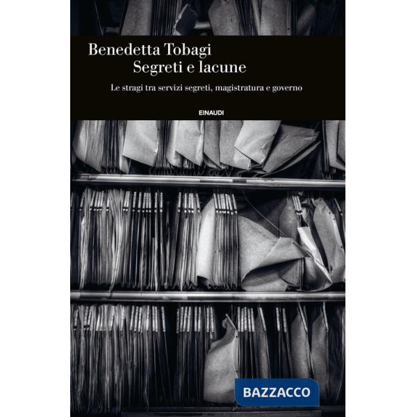Segreti e lacune. Le stragi tra servizi segreti, magistratura e governo