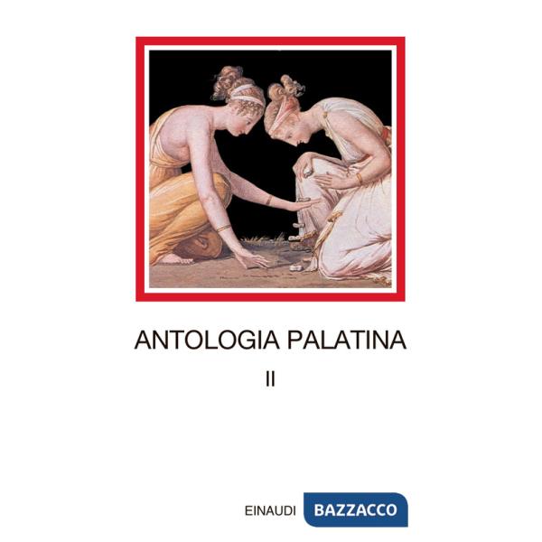 Antologia palatina. Testo greco a fronte. Vol. 2: Libri VII-VIII