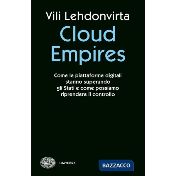 Cloud Empires. Come le piattaforme digitali stanno superando gli Stati e come possiamo riprendere il controllo
