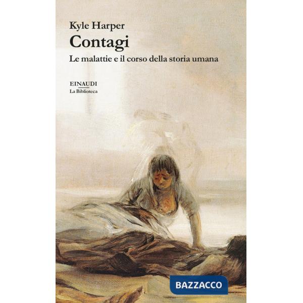 Contagi. Le malattie e il corso della storia umana