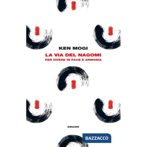 Via del nagomi. Per vivere in pace e armonia (La)