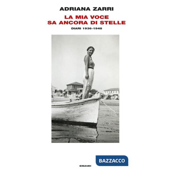 Mia voce sa ancora di stelle. Diari 1936-1948 (La)