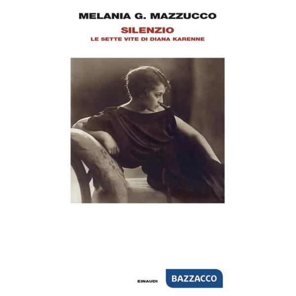 Silenzio. Le sette vite di Diana Karenne