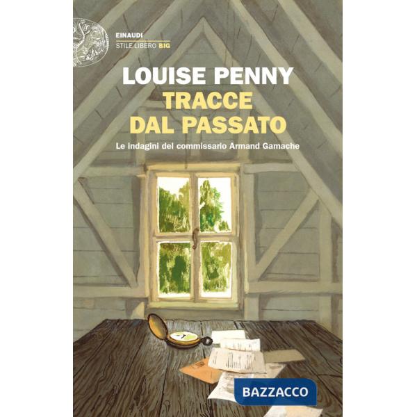 Tracce dal passato. Le indagini del commissario Armand Gamache
