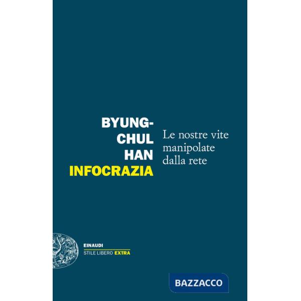 Infocrazia. Le nostre vite manipolate dalla rete