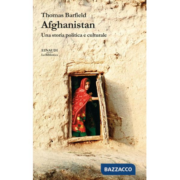 Afghanistan. Una storia politica e culturale