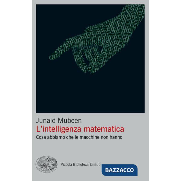 Intelligenza matematica. Cosa abbiamo che le macchine non hanno (L')