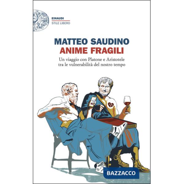 Anime fragili. Un viaggio con Platone e Aristotele tra le vulnerabilità del nostro tempo