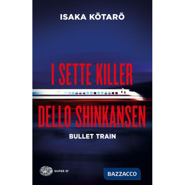 Sette killer dello Shinkansen. Bullet train (I)